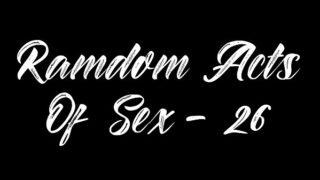 Random Acts of Sex – 26